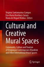 Cultural and Creative Mural Spaces: Community, Culture and Tourism of Uruguayan Contemporary Muralism and Other International Mural Spaces