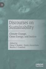 Discourses on Sustainability: Climate Change, Clean Energy, and Justice