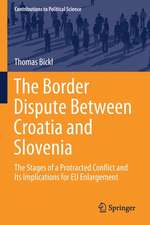 The Border Dispute Between Croatia and Slovenia: The Stages of a Protracted Conflict and Its Implications for EU Enlargement