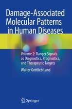 Damage-Associated Molecular Patterns in Human Diseases: Volume 2: Danger Signals as Diagnostics, Prognostics, and Therapeutic Targets