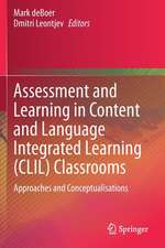 Assessment and Learning in Content and Language Integrated Learning (CLIL) Classrooms: Approaches and Conceptualisations