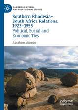 Southern Rhodesia–South Africa Relations, 1923–1953: Political, Social and Economic Ties