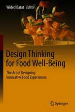 Design Thinking for Food Well-Being: The Art of Designing Innovative Food Experiences