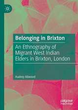 Belonging in Brixton: An Ethnography of Migrant West Indian Elders in Brixton, London