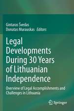 Legal Developments During 30 Years of Lithuanian Independence: Overview of Legal Accomplishments and Challenges in Lithuania