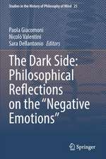 The Dark Side: Philosophical Reflections on the “Negative Emotions”