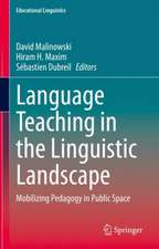 Language Teaching in the Linguistic Landscape: Mobilizing Pedagogy in Public Space