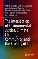 The Intersection of Environmental Justice, Climate Change, Community, and the Ecology of Life