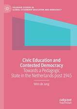 Civic Education and Contested Democracy: Towards a Pedagogic State in the Netherlands post 1945