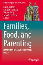 Families, Food, and Parenting: Integrating Research, Practice and Policy 