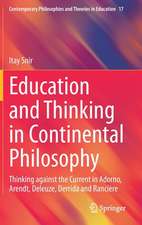 Education and Thinking in Continental Philosophy: Thinking against the Current in Adorno, Arendt, Deleuze, Derrida and Rancière