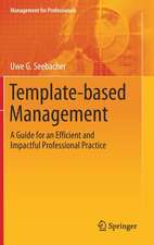 Template-based Management: A Guide for an Efficient and Impactful Professional Practice