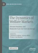 The Dynamics of Welfare Markets: Private Pensions and Domestic/Care Services in Europe