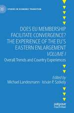 Does EU Membership Facilitate Convergence? The Experience of the EU's Eastern Enlargement - Volume I: Overall Trends and Country Experiences