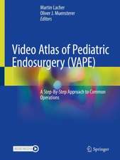 Video Atlas of Pediatric Endosurgery (VAPE): A Step-By-Step Approach to Common Operations