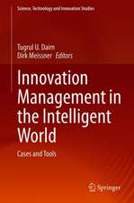 Innovation Management in the Intelligent World: Cases and Tools