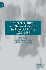 Science, Culture and National Identity in Francoist Spain, 1939–1959 