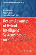 Recent Advances of Hybrid Intelligent Systems Based on Soft Computing