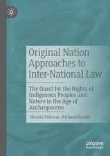 Original Nation Approaches to Inter-National Law: The Quest for the Rights of Indigenous Peoples and Nature in the Age of Anthropocene