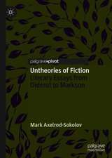 Untheories of Fiction: Literary Essays from Diderot to Markson