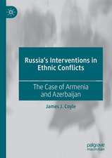 Russia's Interventions in Ethnic Conflicts: The Case of Armenia and Azerbaijan