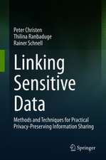 Linking Sensitive Data: Methods and Techniques for Practical Privacy-Preserving Information Sharing