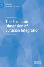 The Economic Dimension of Eurasian Integration