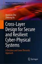 Cross-Layer Design for Secure and Resilient Cyber-Physical Systems