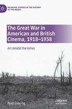 The Great War in American and British Cinema, 1918–1938: Art Amidst the Ashes