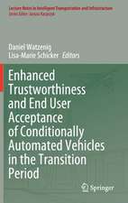 Enhanced Trustworthiness and End User Acceptance of Conditionally Automated Vehicles in the Transition Period