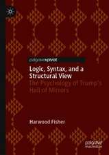 Logic, Syntax, and a Structural View: The Psychology of Trump's Hall of Mirrors