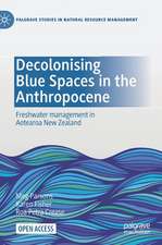 Decolonising Blue Spaces in the Anthropocene: Freshwater management in Aotearoa New Zealand