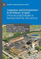 Companies and Entrepreneurs in the History of Spain: Centuries Long Evolution in Business since the 15th century