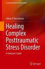 Healing Complex Posttraumatic Stress Disorder: A Clinician's Guide