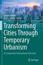 Transforming Cities Through Temporary Urbanism: A Comparative International Overview