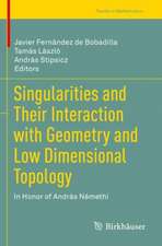 Singularities and Their Interaction with Geometry and Low Dimensional Topology: In Honor of András Némethi