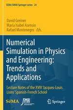 Numerical Simulation in Physics and Engineering: Trends and Applications: Lecture Notes of the XVIII ‘Jacques-Louis Lions’ Spanish-French School