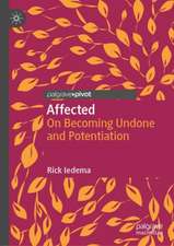 Affected: On Becoming Undone and Potentiation