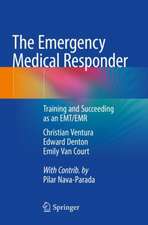 The Emergency Medical Responder: Training and Succeeding as an EMT/EMR​