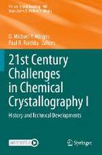 21st Century Challenges in Chemical Crystallography I: History and Technical Developments