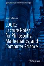 LOGIC: Lecture Notes for Philosophy, Mathematics, and Computer Science