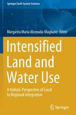 Intensified Land and Water Use: A Holistic Perspective of Local to Regional Integration