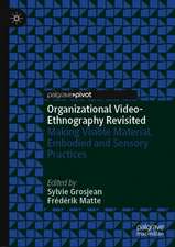 Organizational Video-Ethnography Revisited