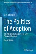 The Politics of Adoption: International Perspectives on Law, Policy and Practice