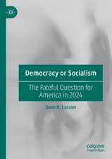 Democracy or Socialism: The Fateful Question for America in 2024