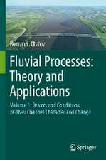 Fluvial Processes: Theory and Applications: Volume 1: Drivers and Conditions of River Channel Character and Change