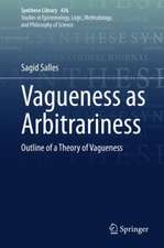 Vagueness as Arbitrariness: Outline of a Theory of Vagueness