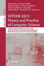 SOFSEM 2021: Theory and Practice of Computer Science: 47th International Conference on Current Trends in Theory and Practice of Computer Science, SOFSEM 2021, Bolzano-Bozen, Italy, January 25–29, 2021, Proceedings