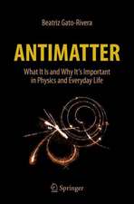 Antimatter: What It Is and Why It's Important in Physics and Everyday Life