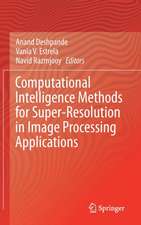 Computational Intelligence Methods for Super-Resolution in Image Processing Applications